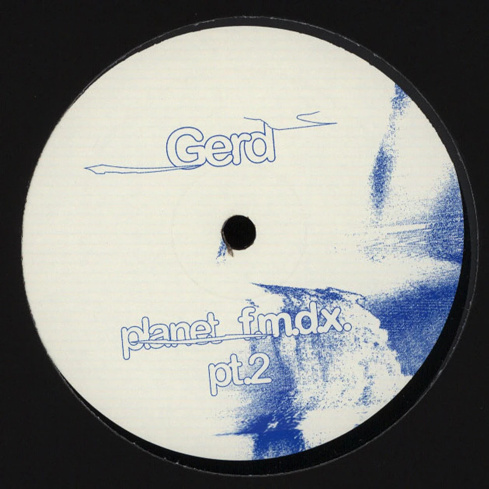 Gerd - Planet F.M.D.X. Part 2