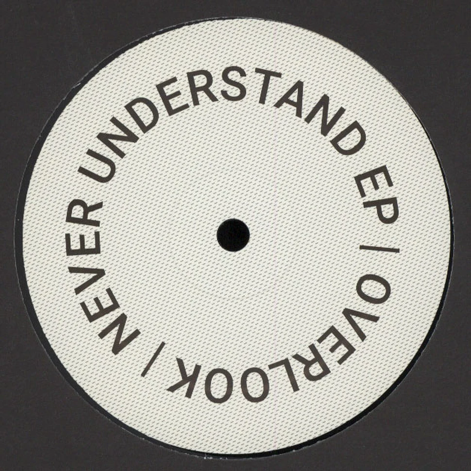 Overlook - Never Understand EP