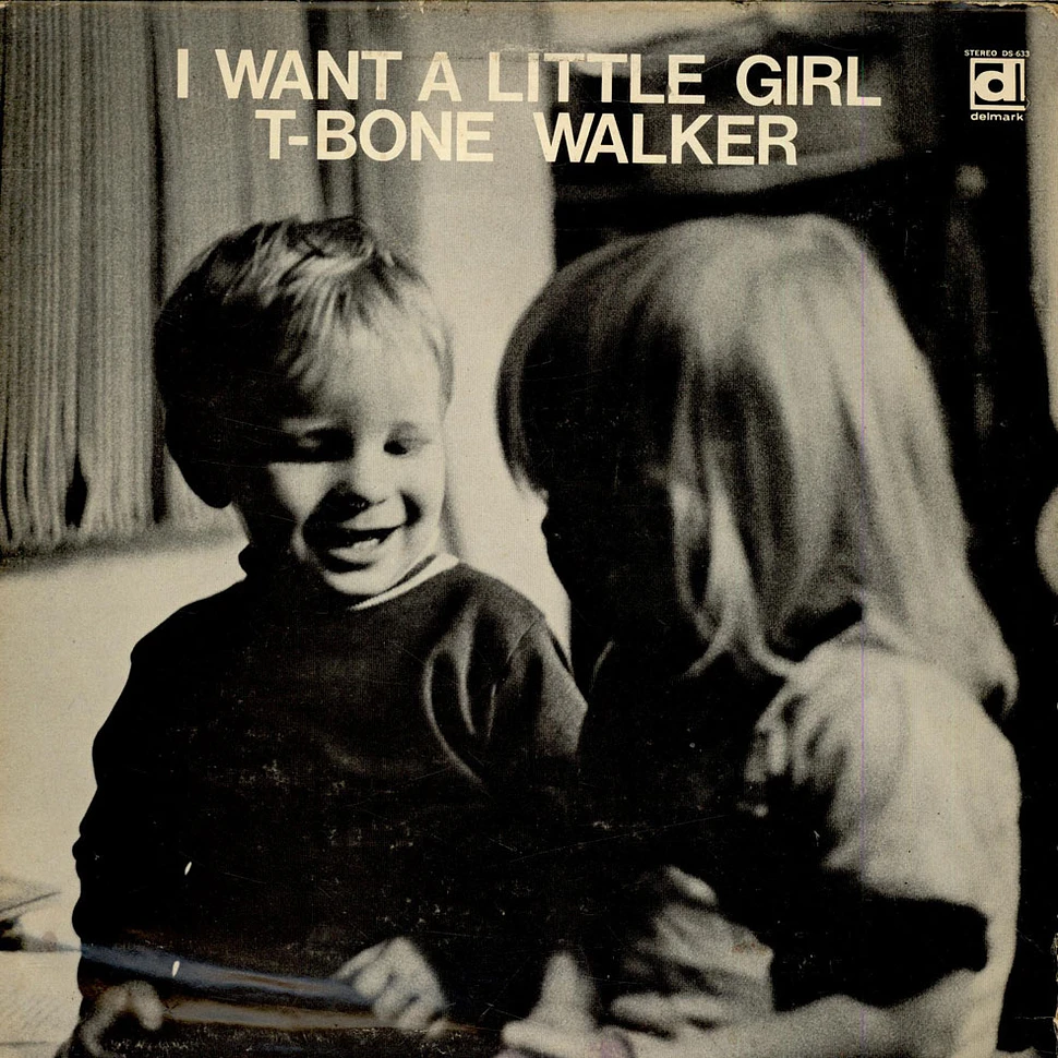 T-Bone Walker - I Want A Little Girl