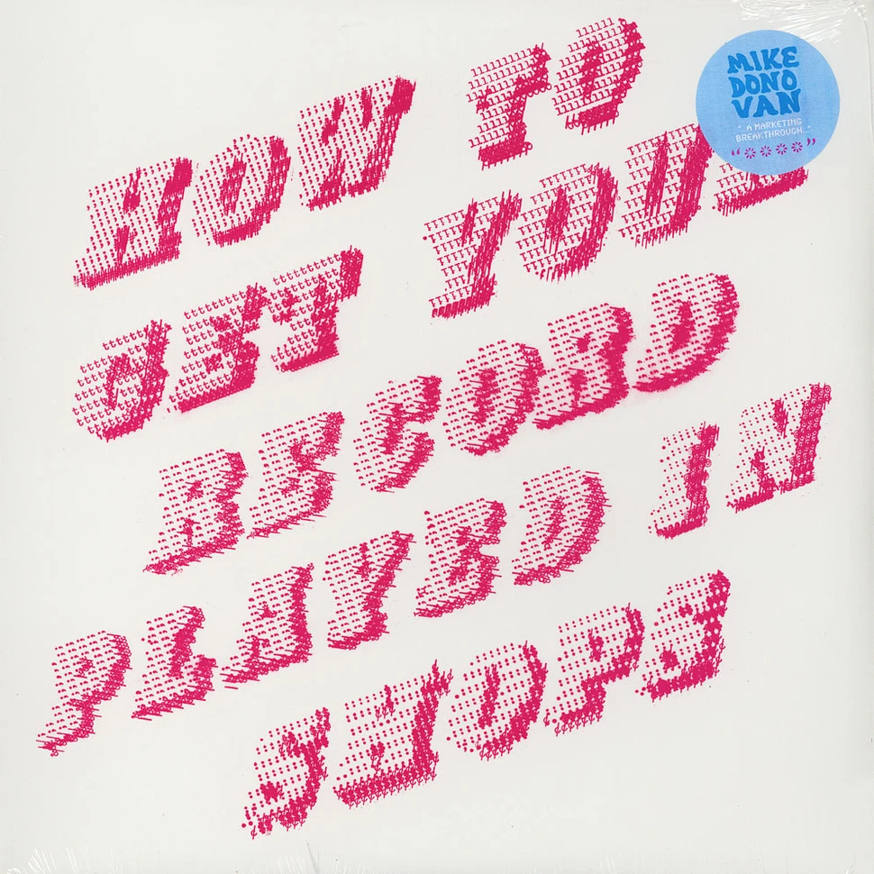 Mike Donovan - How To Get Your Record Played In Shops