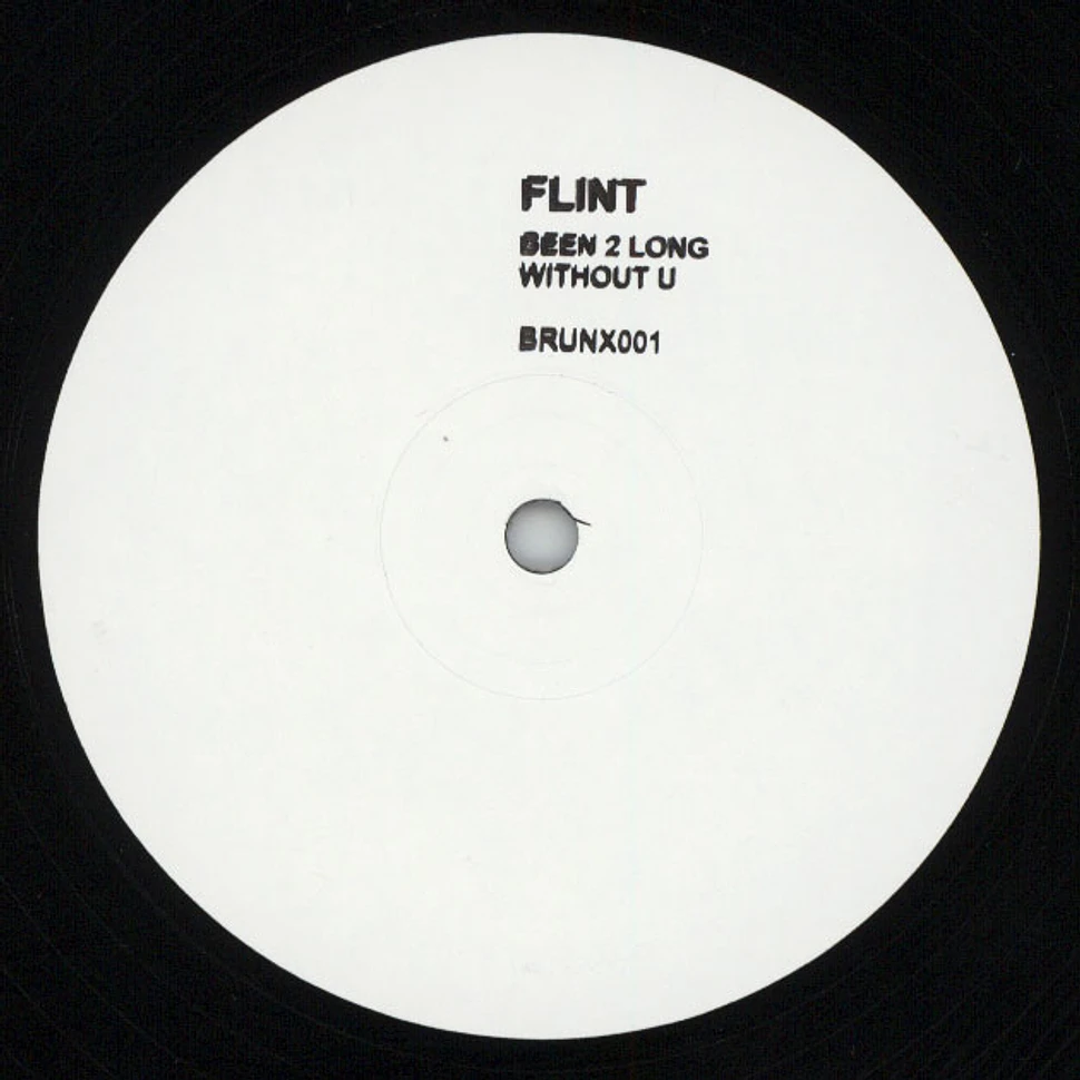 Flint - Been 2 Long / Without U