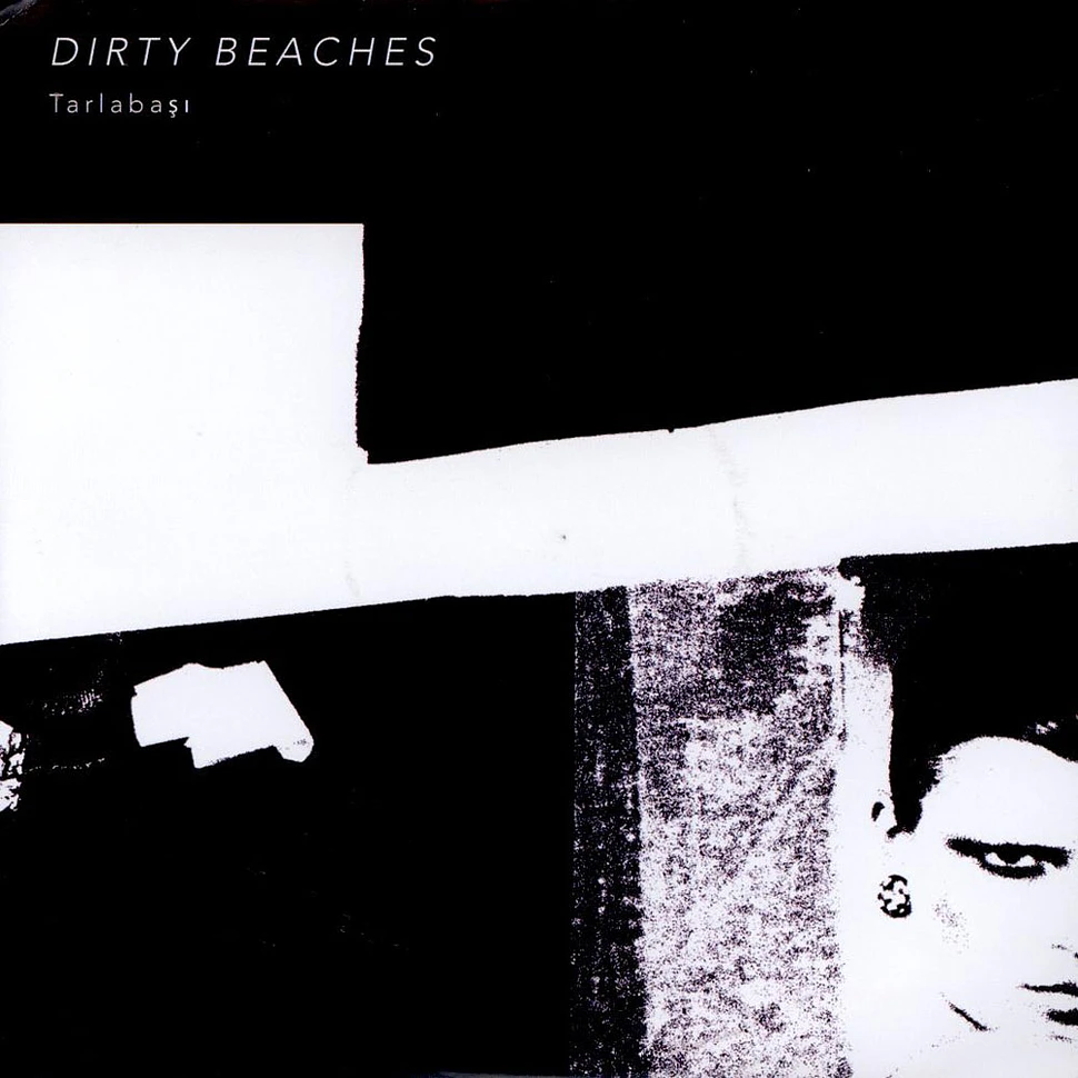 Dirty Beaches - Tarlabaşı