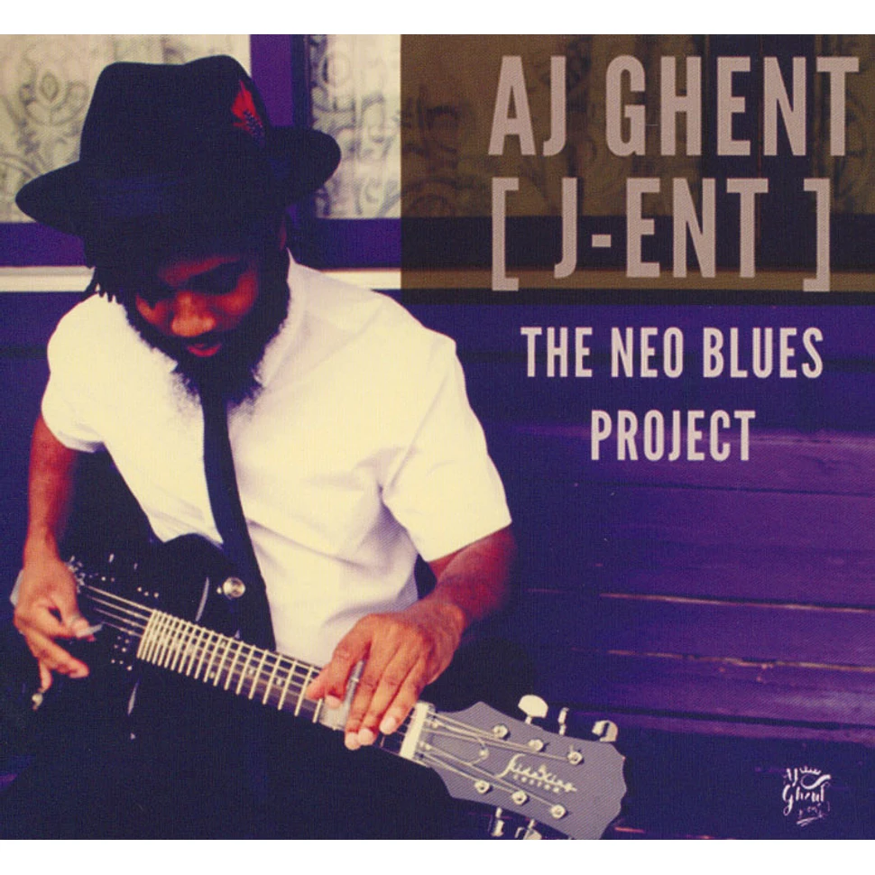 AJ Ghent [ J-Ent ] - The Neo Blues Project