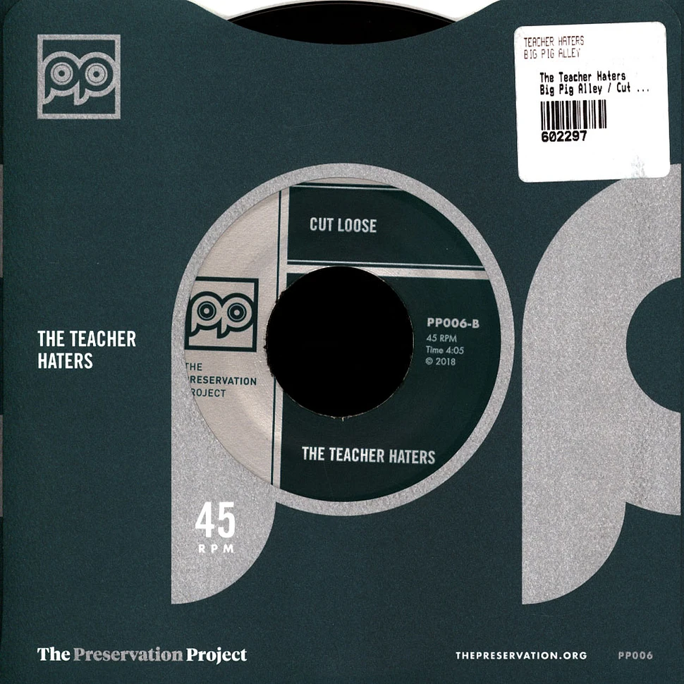 The Teacher Haters - Big Pig Alley / Cut Loose