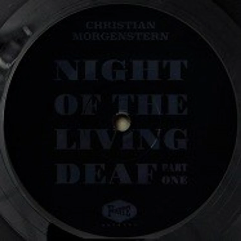 Christian Morgenstern - Night Of The Living Deaf Part 1 One Sided Vinyl Edition