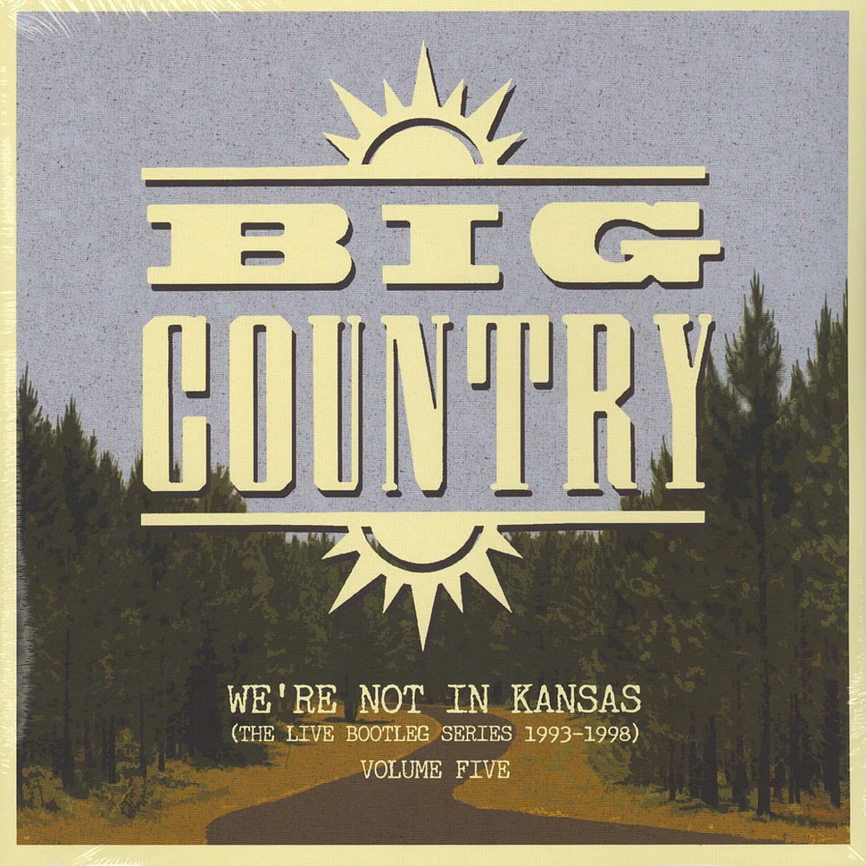 Big Country - We're Not In Kansas Volume 5