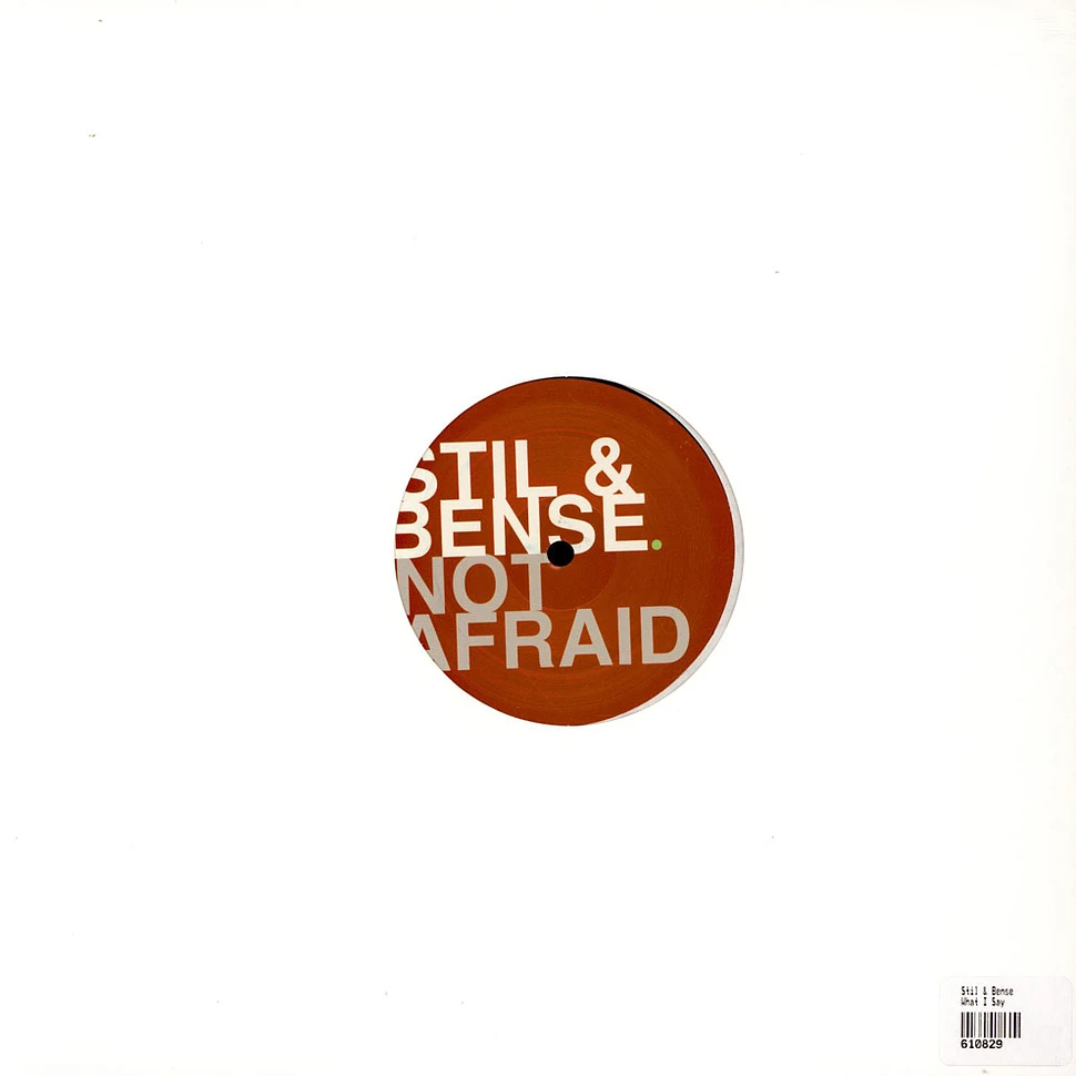 Stil & Bense - What I Say / Not Afraid