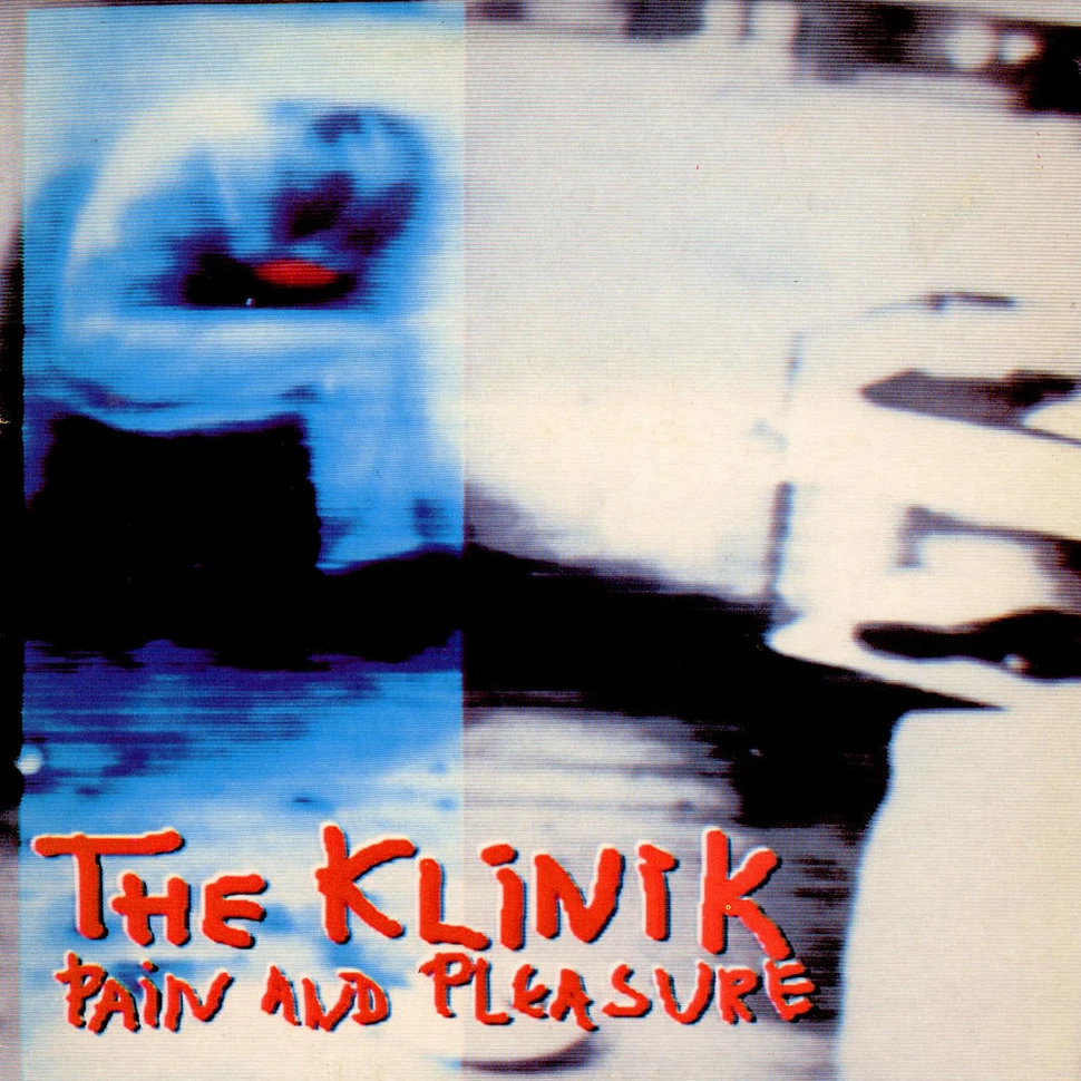 Klinik - Pain And Pleasure