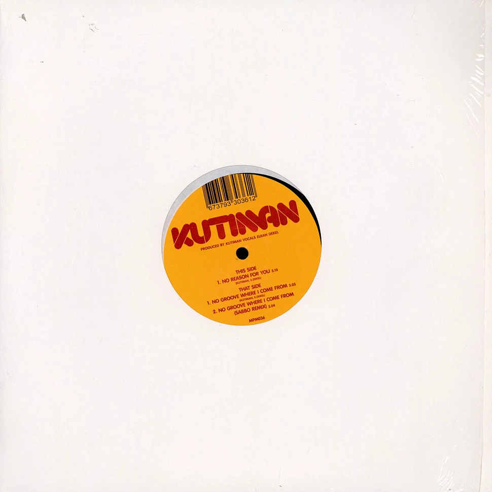 Kutiman - No Reason For You / No Groove Where I Come From
