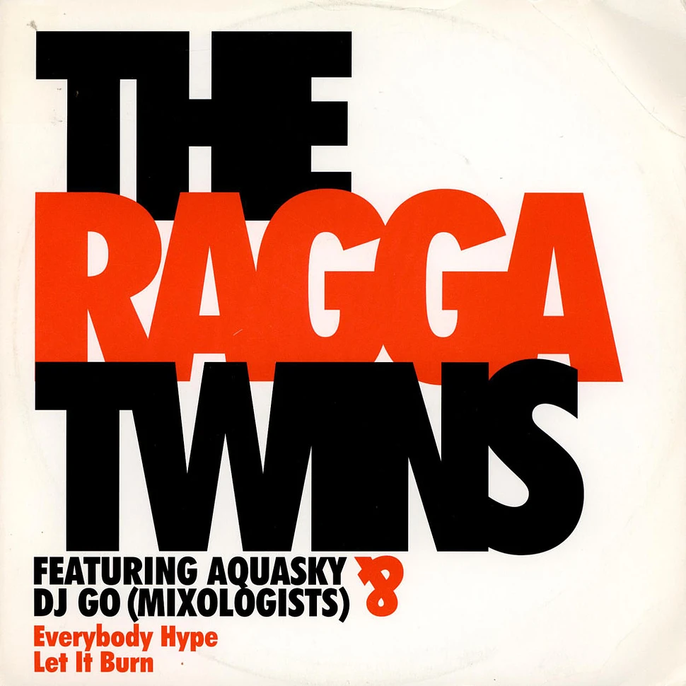 The Ragga Twins - Everybody Hype / Let It Burn