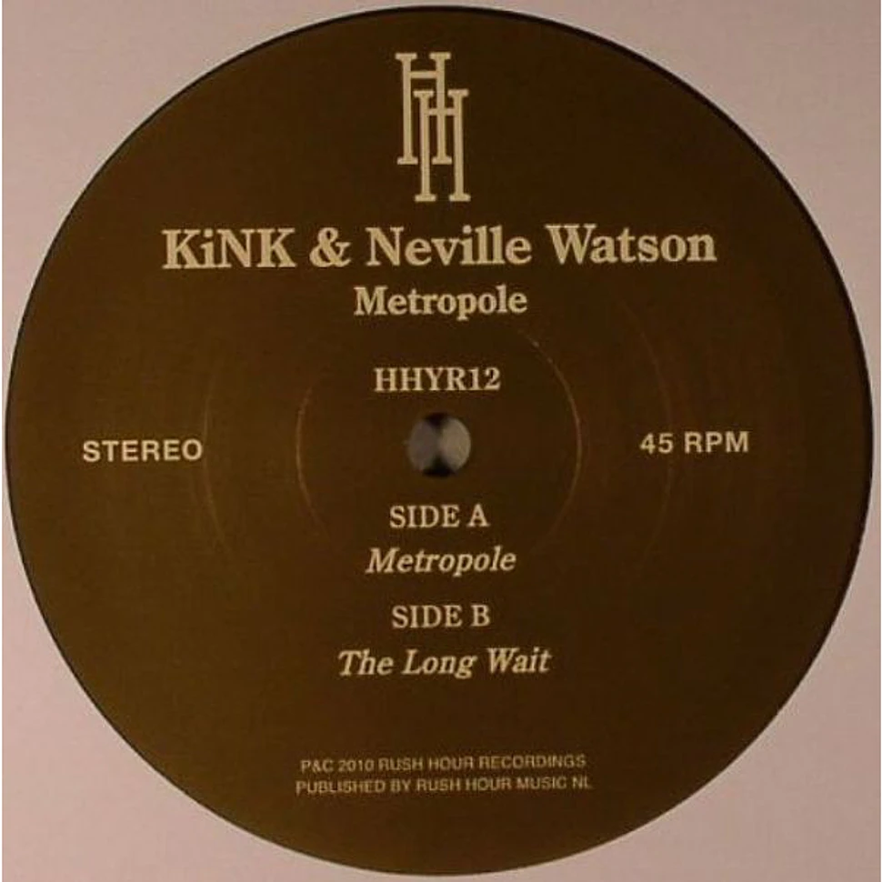 KiNK & Neville Watson - Metropole