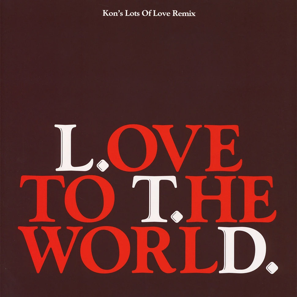 L.T.D. - Love To The World (Kon's Lots Of Love Remix)