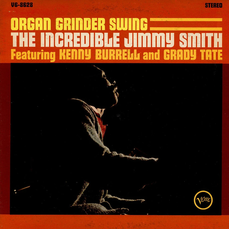 Jimmy Smith Featuring Kenny Burrell And Grady Tate - Organ Grinder Swing