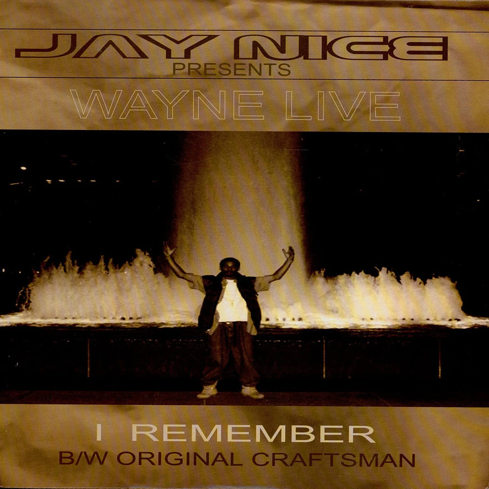 Jay Nice Presents Wayne Live - I Remember b/w Original Craftsman