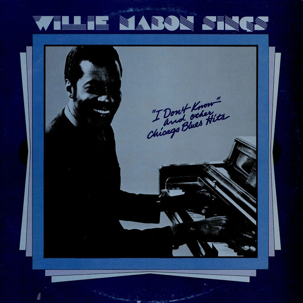 Willie Mabon - Willie Mabon Sings "I Don't Know" And Other Chicago Blues Hits