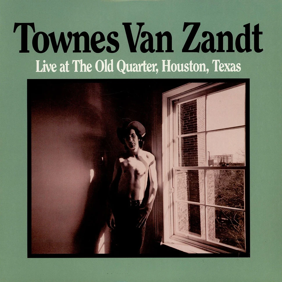 Townes Van Zandt - Live At The Old Quarter, Houston, Texas