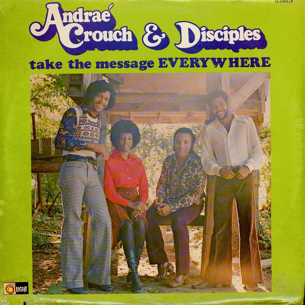 Andraé Crouch & The Disciples - Take The Message Everywhere