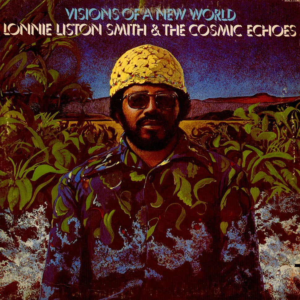 Lonnie Liston Smith And The Cosmic Echoes - Visions Of A New World