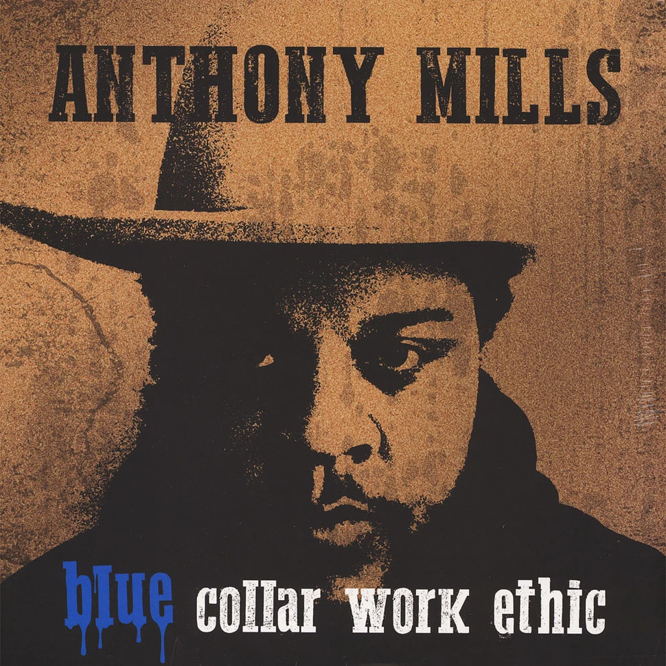 Anthony Mills - Blue Collar Work Ethic Blue Vinyl Edition