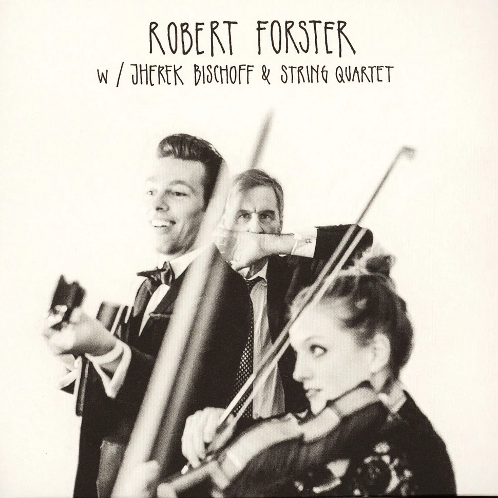 Robert Forster & Jherek Bischoff & String Quartet - People Say / In Her Diary