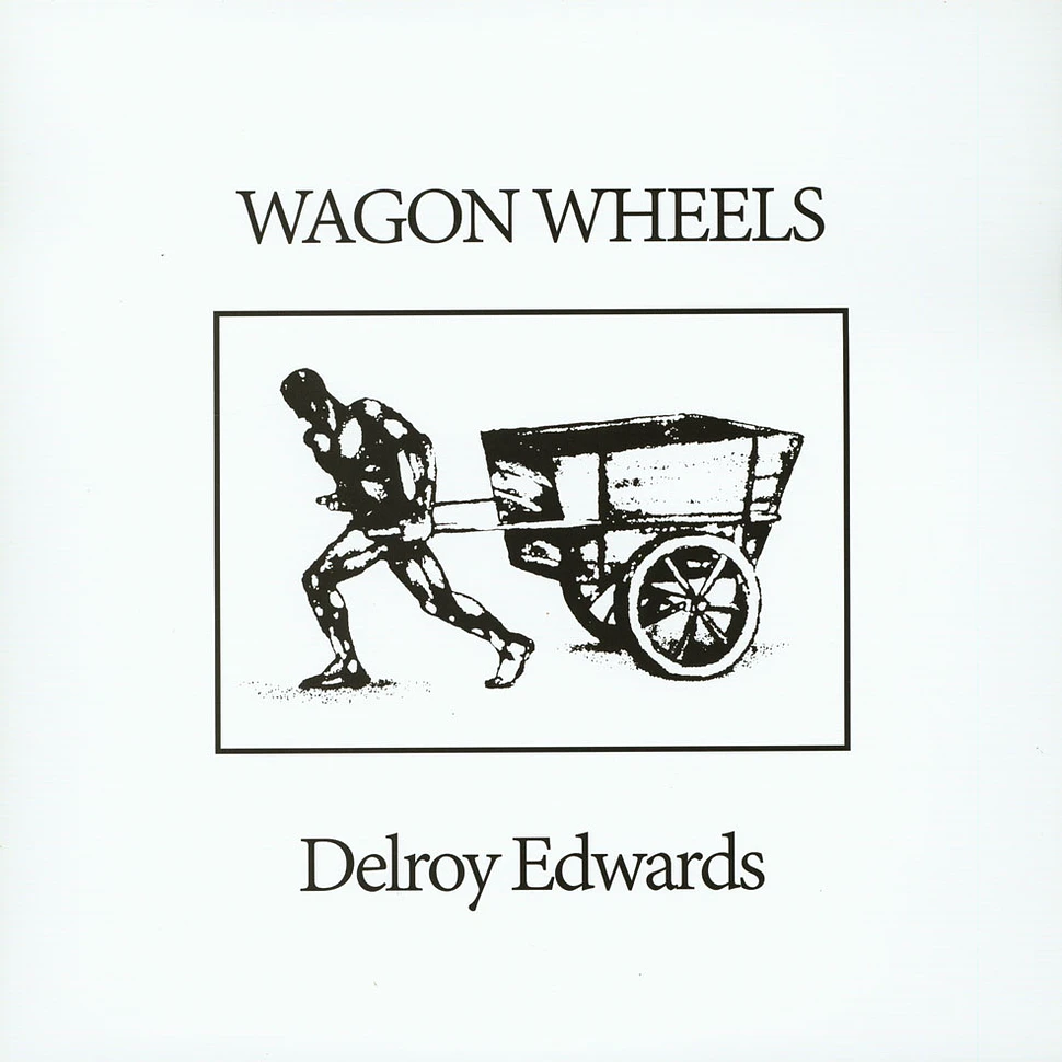 Delroy Edwards - Wagon Wheels