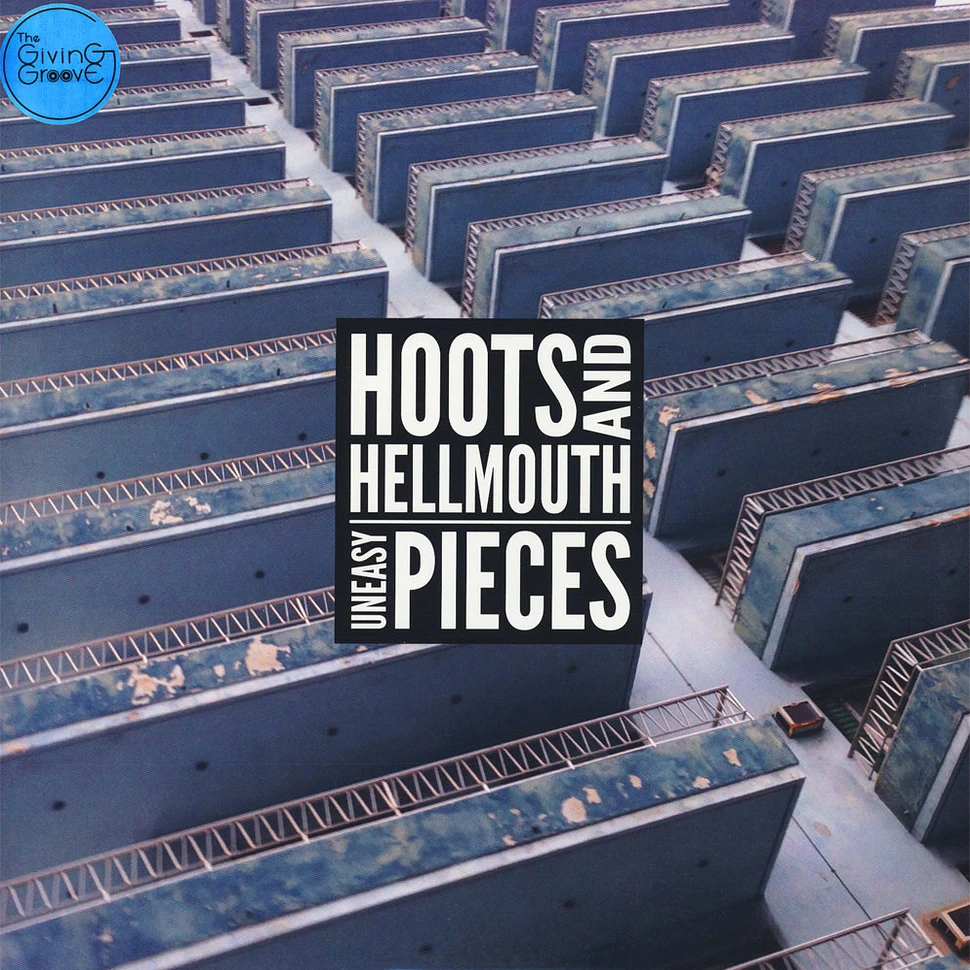 Hoots & Hellmouth - Uneasy Pieces