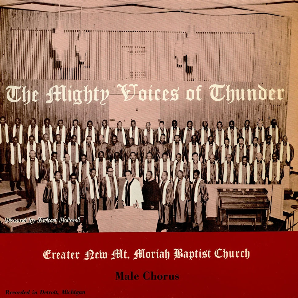 The Mighty Voices Of Thunder - Greater New Mt. Moriah Baptist Church Male Chorus Recorded in Detroit, Michigan