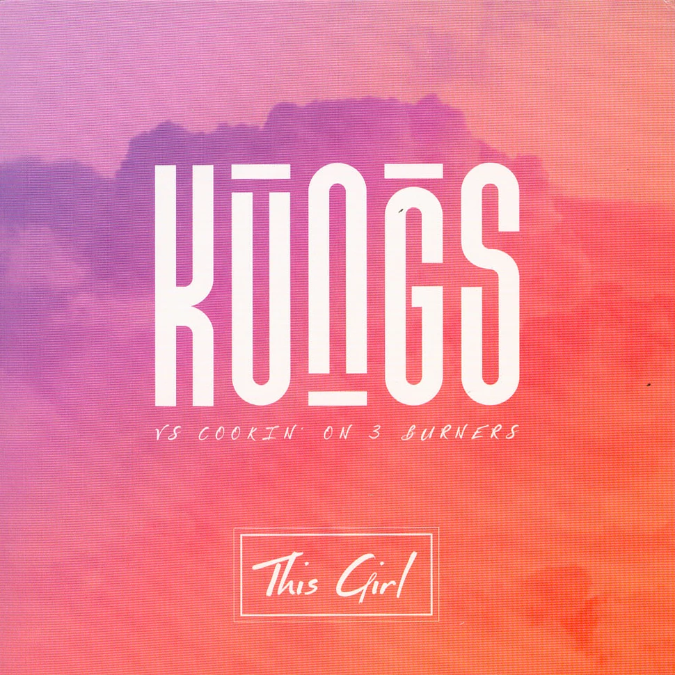 Kungs Vs. Cookin' On 3 Burners - This Girl / I Feel So Bad Feat. Ephemerals