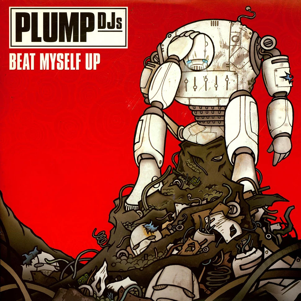 Plump DJs - Beat Myself Up