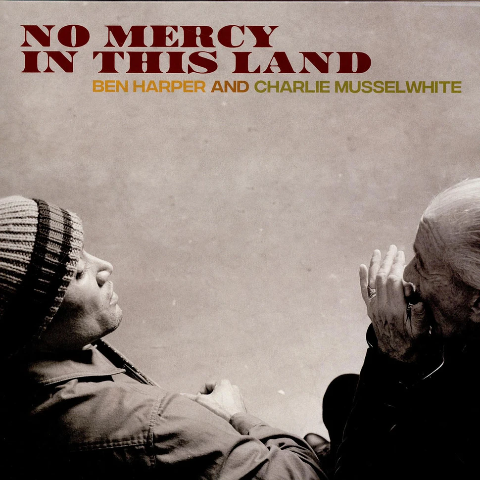 Ben Harper And Charlie Musselwhite - No Mercy In This Land