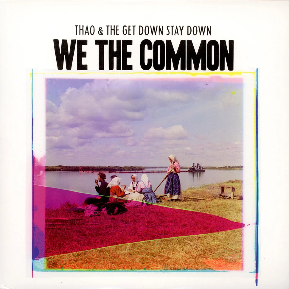 Thao With The Get Down Stay Down - We The Common