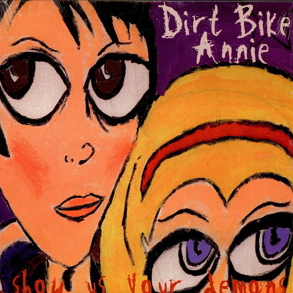 Dirt Bike Annie - Show Us Your Demons