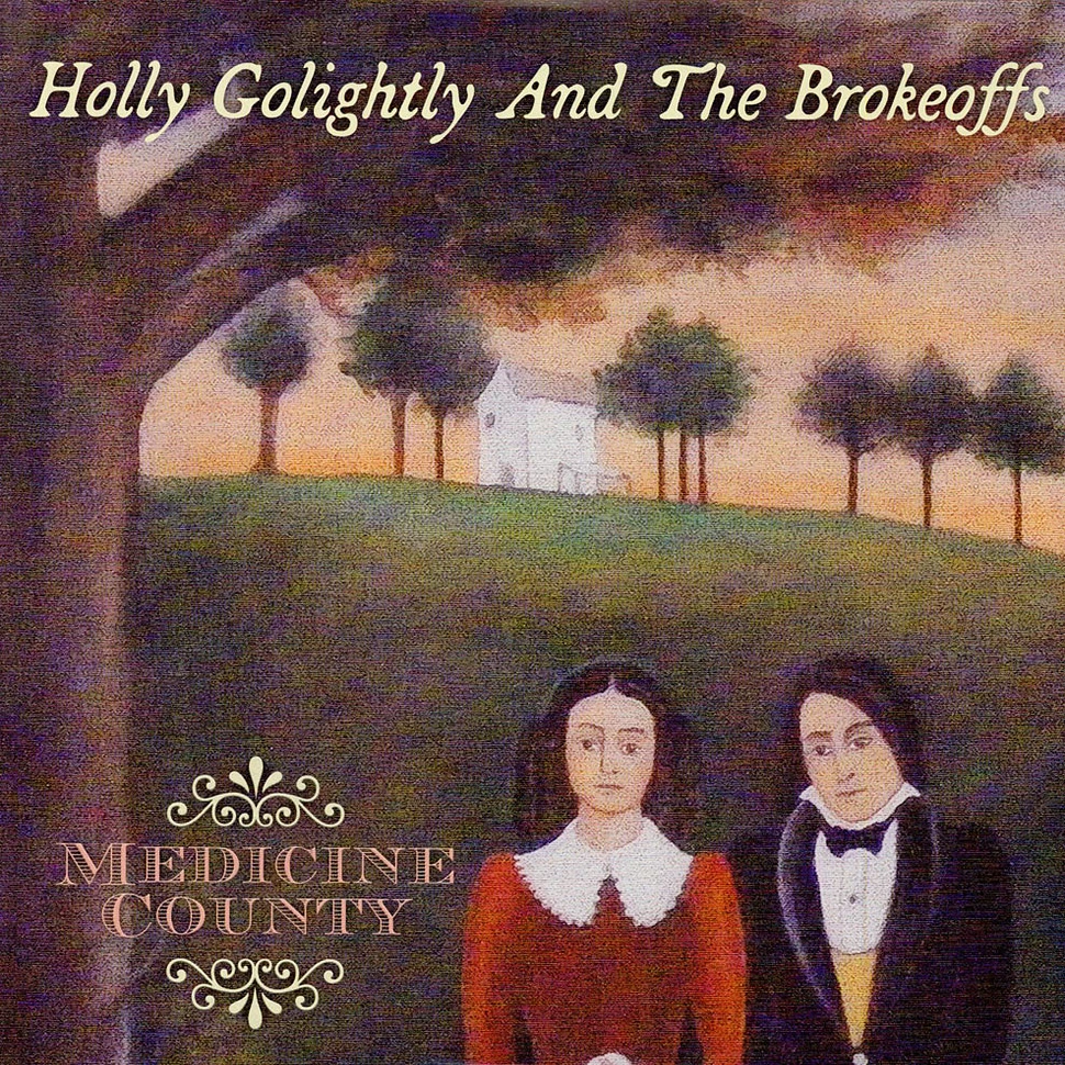 Holly Golightly And The Brokeoffs - Medicine County