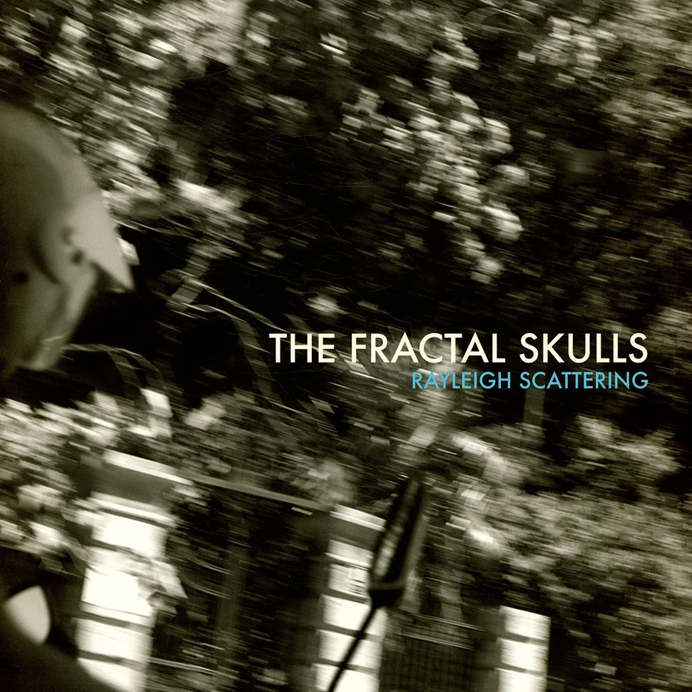 The Fractal Skulls - Rayleigh Scattering