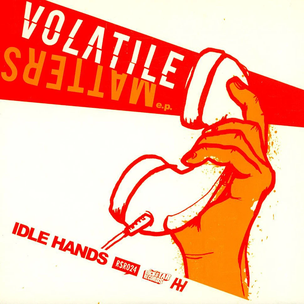 Idle Hands - Volatile Matters E.P.