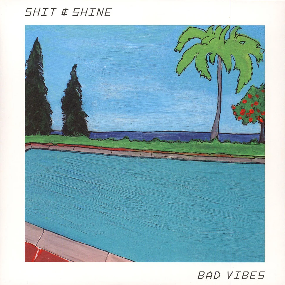 Shit And Shine - Bad Vibes