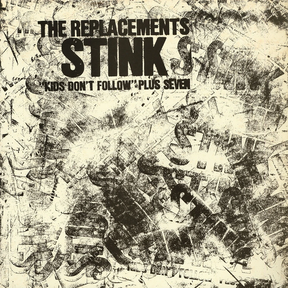 The Replacements - Stink ("Kids Don't Follow" Plus Seven)