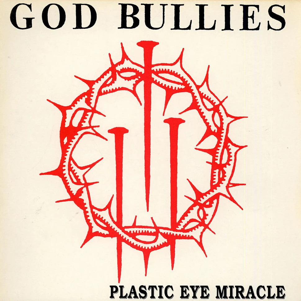God Bullies - Plastic Eye Miracle