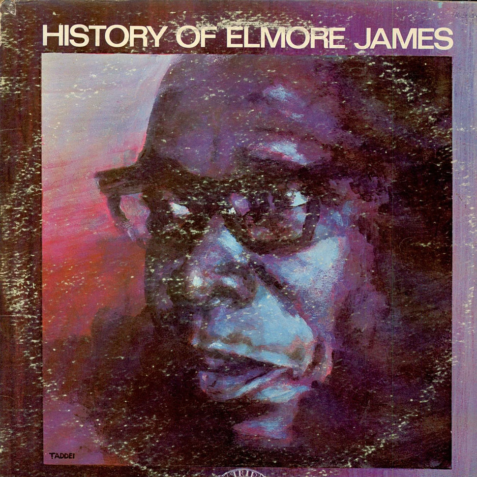 Elmore James - History Of Elmore James