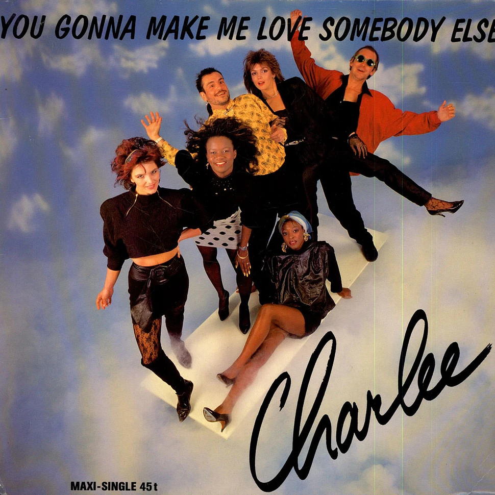 Charlee - You Gonna Make Me Love Somebody Else