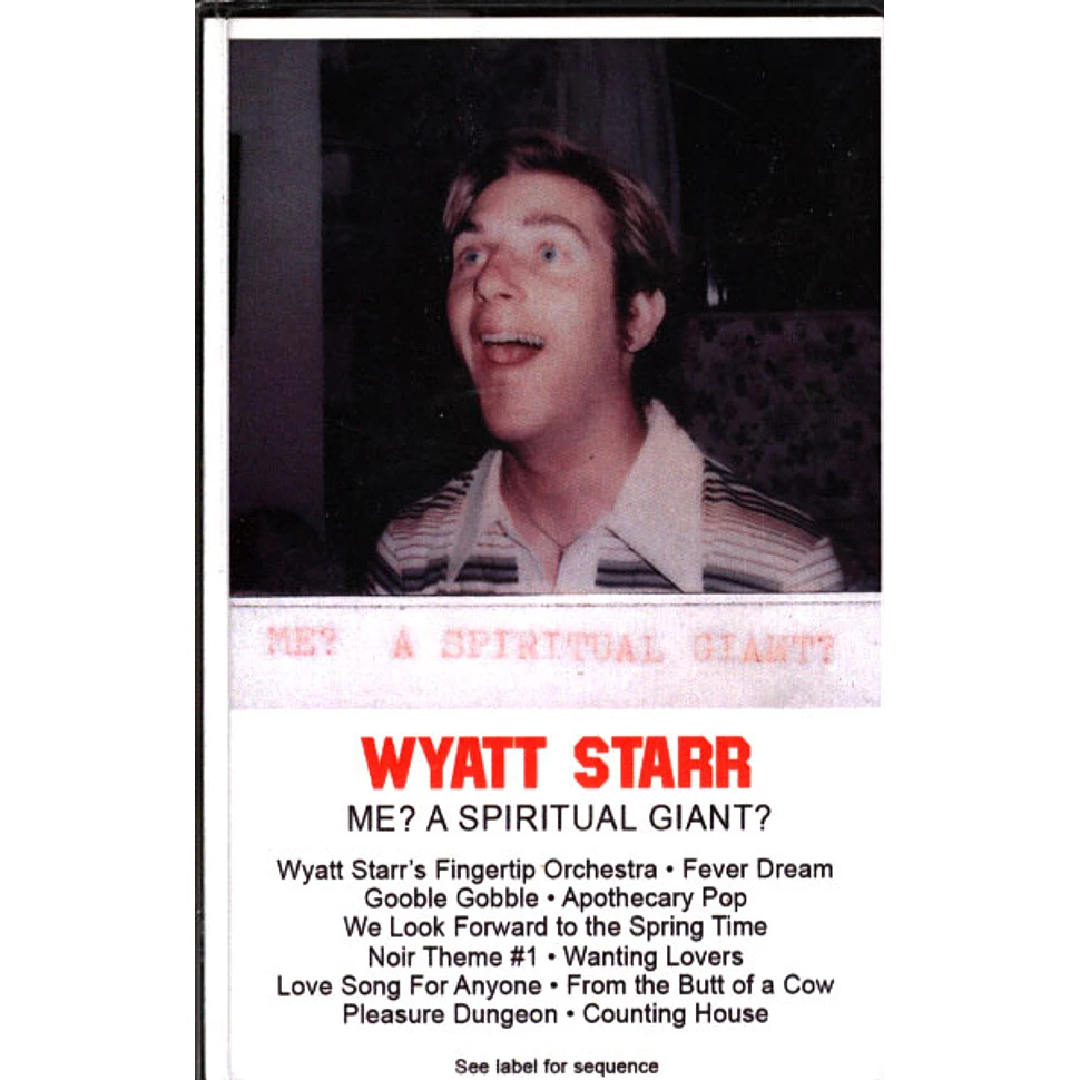 Wyatt Starr - Me? A Spiritual Giant?