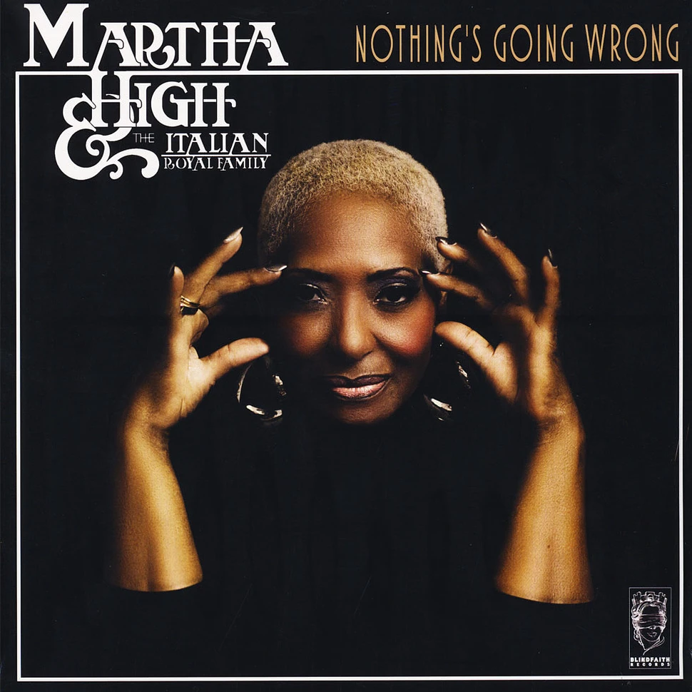Martha High & The Italian Royal Family - Nothing's Going Wrong Black Vinyl Edition