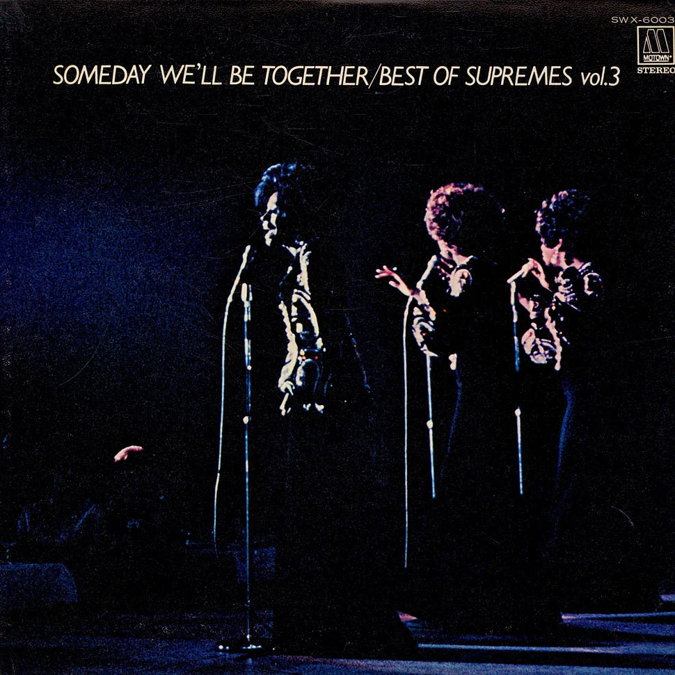 The Supremes - Someday We'll Be Together/Best Of Supremes Vol. 3