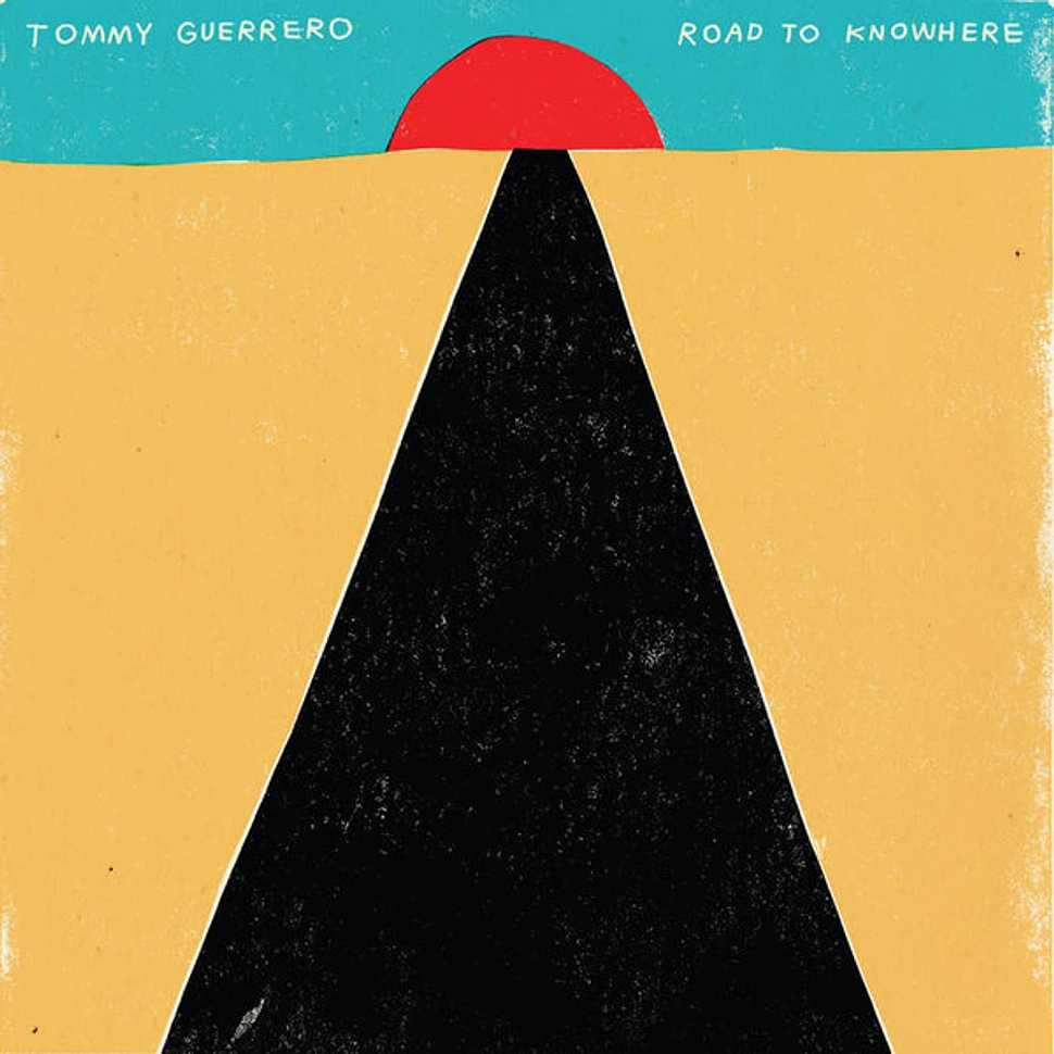 Tommy Guerrero - Road To Knowhere