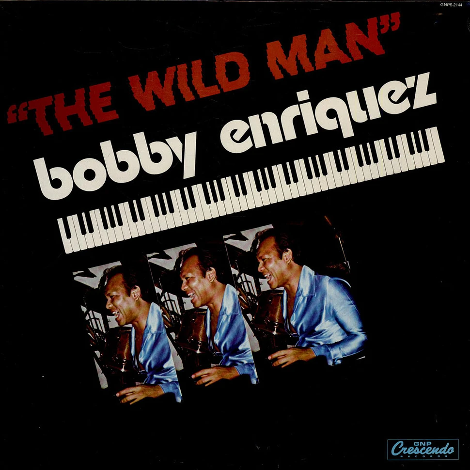 Bobby Enriquez - The Wild Man