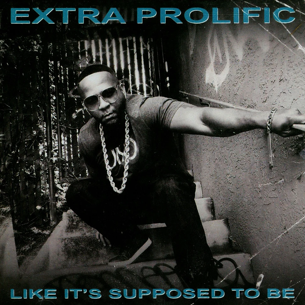 Extra Prolific - Like It's Supposed To Be