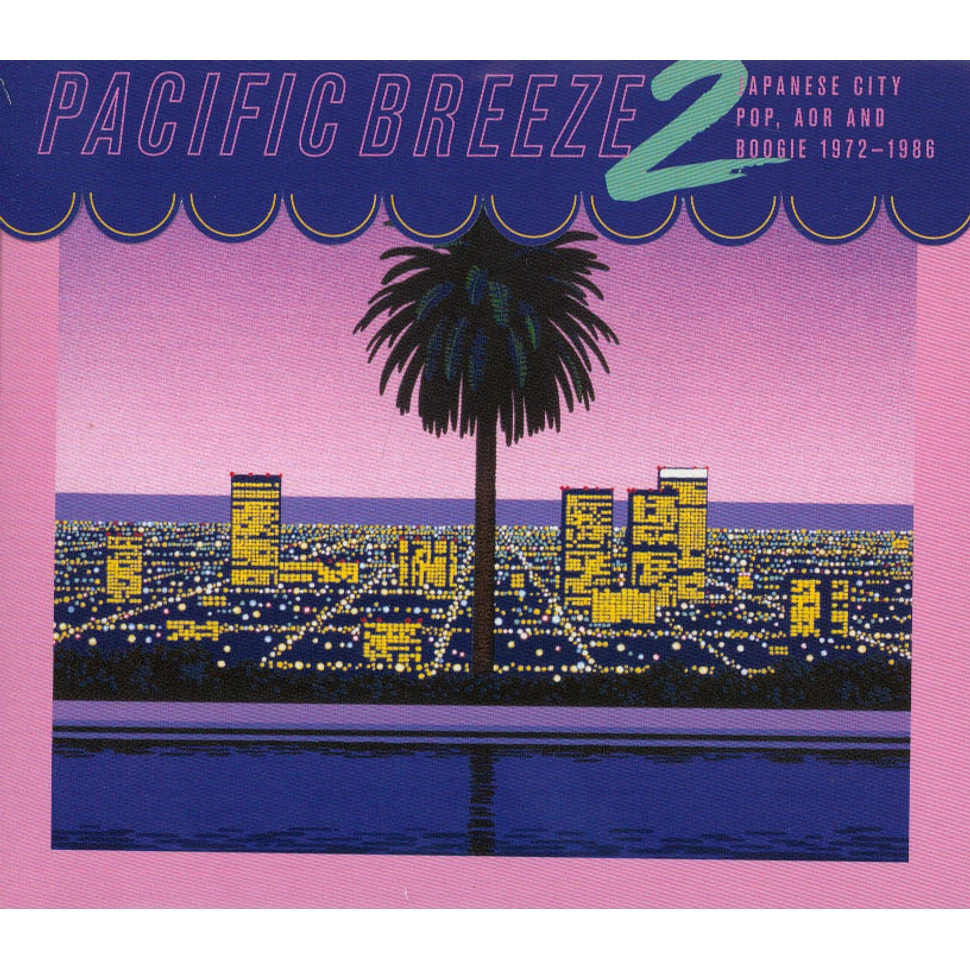 V.A. - Pacific Breeze 2: Japanese City Pop, AOR & Boogie 1972-1986