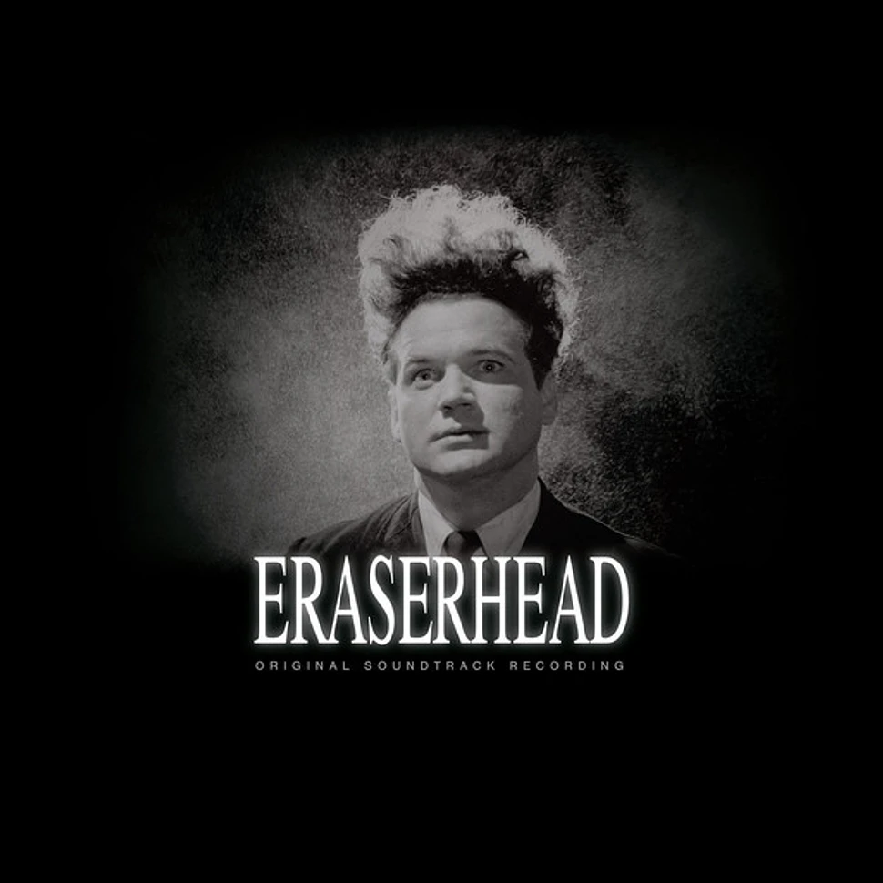 David Lynch & Alan R. Splet - Eraserhead (Original Soundtrack Recording)