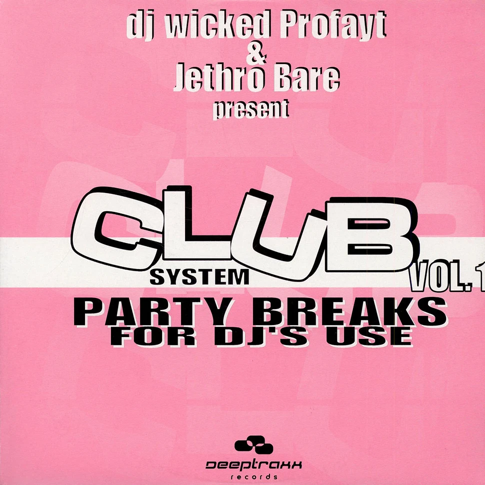 DJ Wicked Profayt & Jethro Bare - Club System Vol. 1