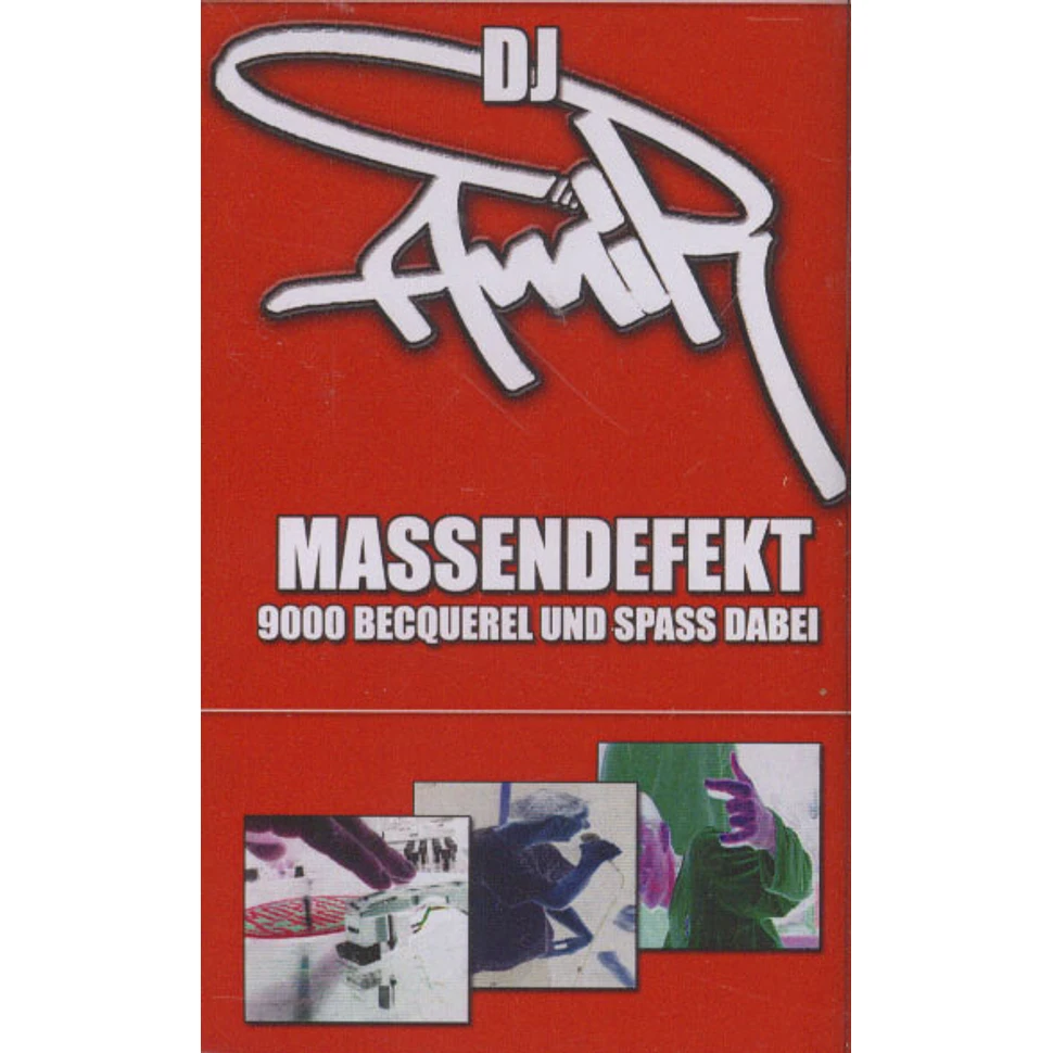 DJ Amir - Massendefekt - 9000 Becquerel Und Spass Dabei